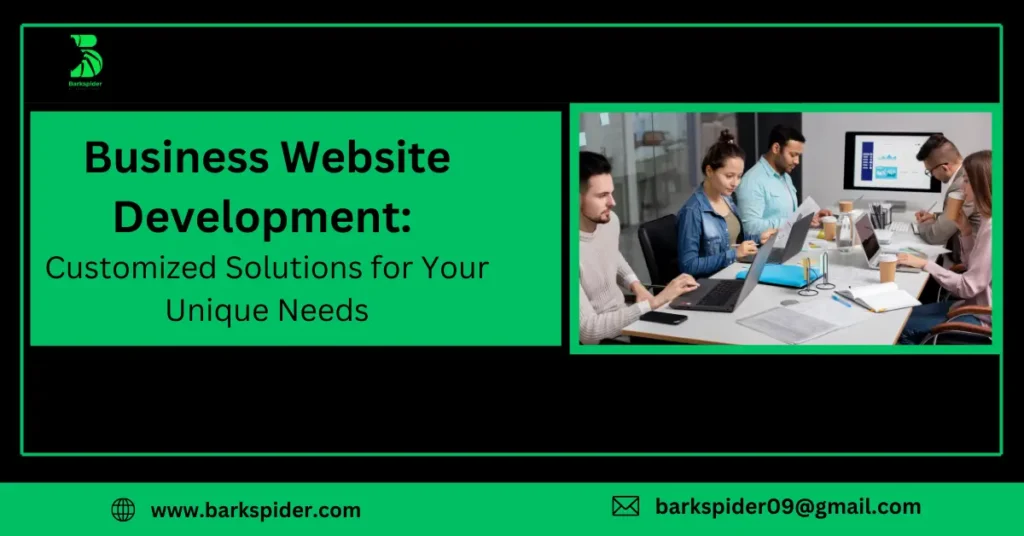 Business Website Development Customized Solutions for Your Unique Needs