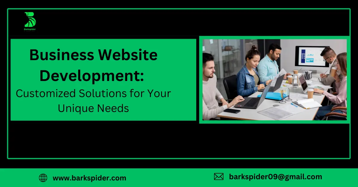 Business Website Development Customized Solutions for Your Unique Needs