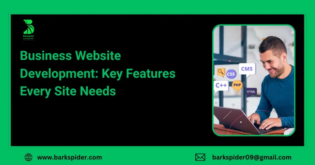 Business Website Development: Key Features Every Site Needs
