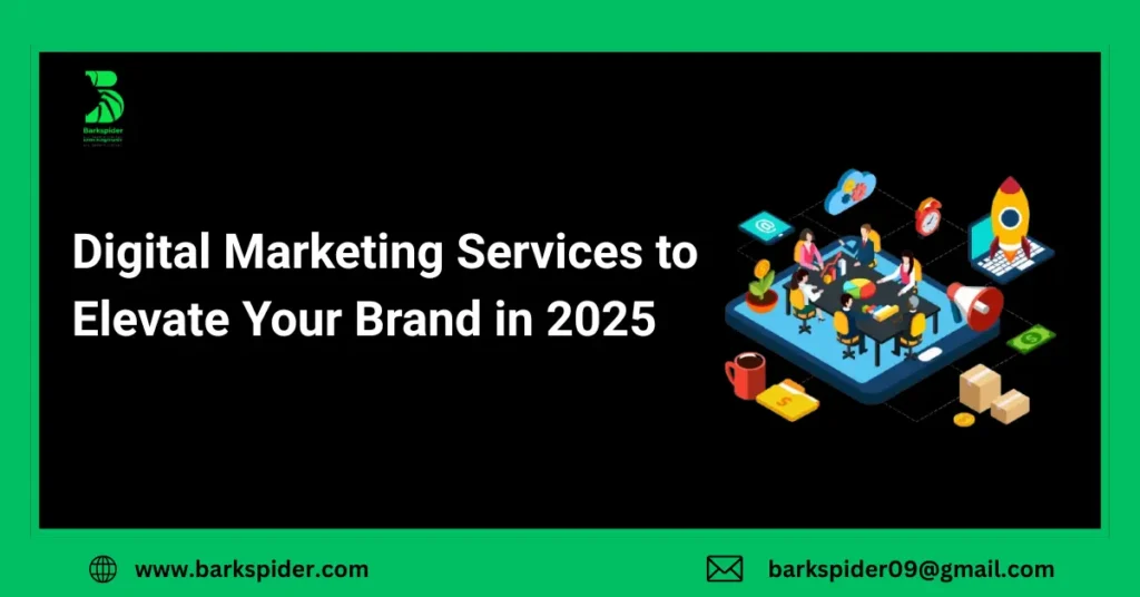 Digital Marketing Services to Elevate Your Brand in 2025