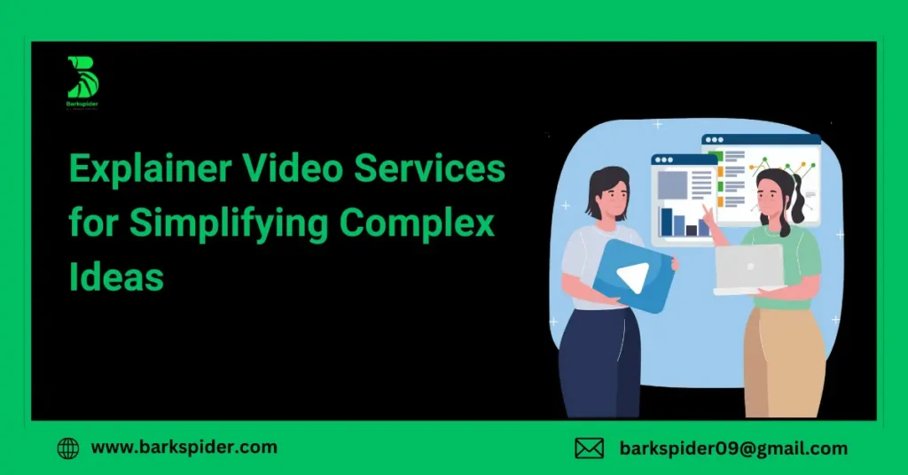 Explainer Video Services for Simplifying Complex Ideas