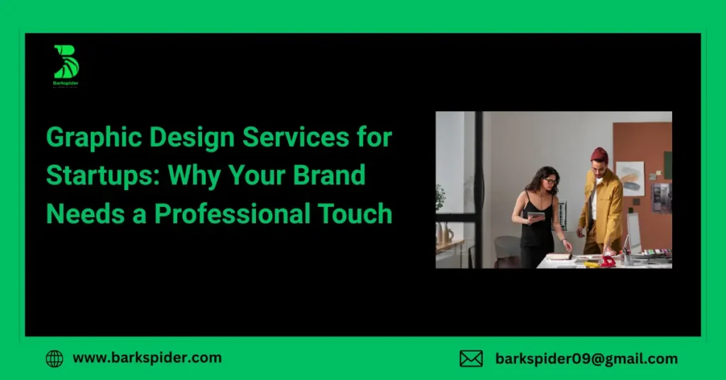 Graphic Design Services for Startups: Why Your Brand Needs a Professional Touch