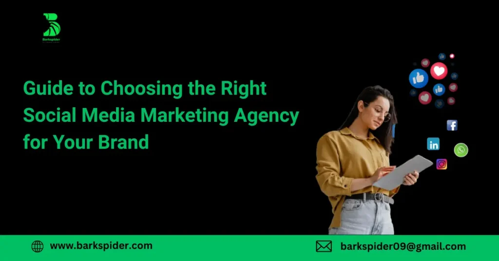 Guide to Choosing the Right Social Media Marketing Agency for Your Brand