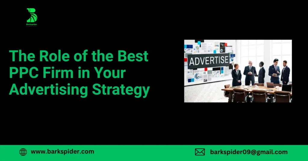 The Role of the Best PPC Firm in Your Advertising Strategy