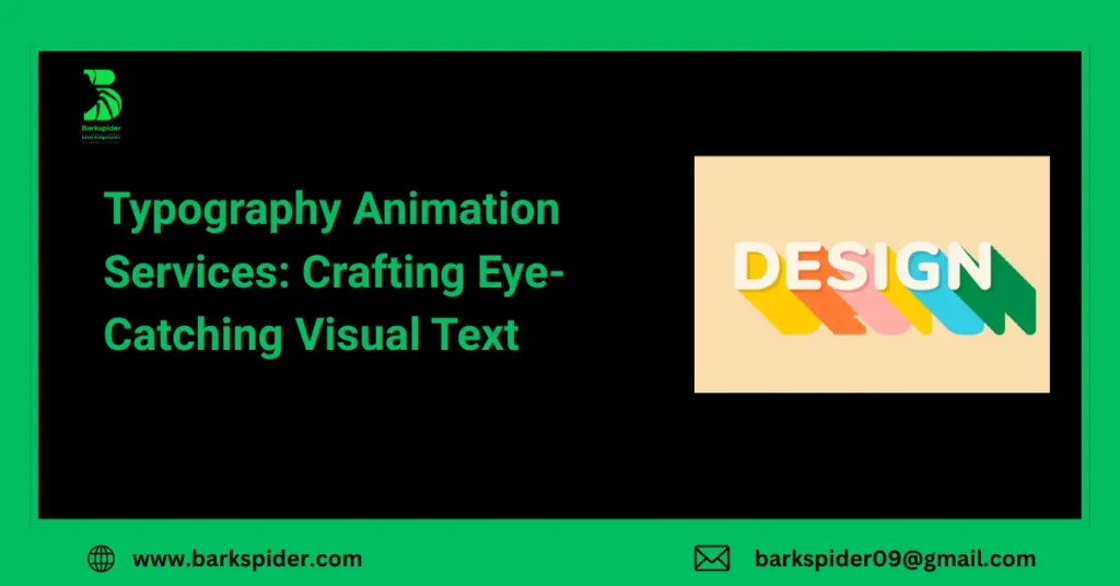 Typography Animation Services: Crafting Eye-Catching Visual Text