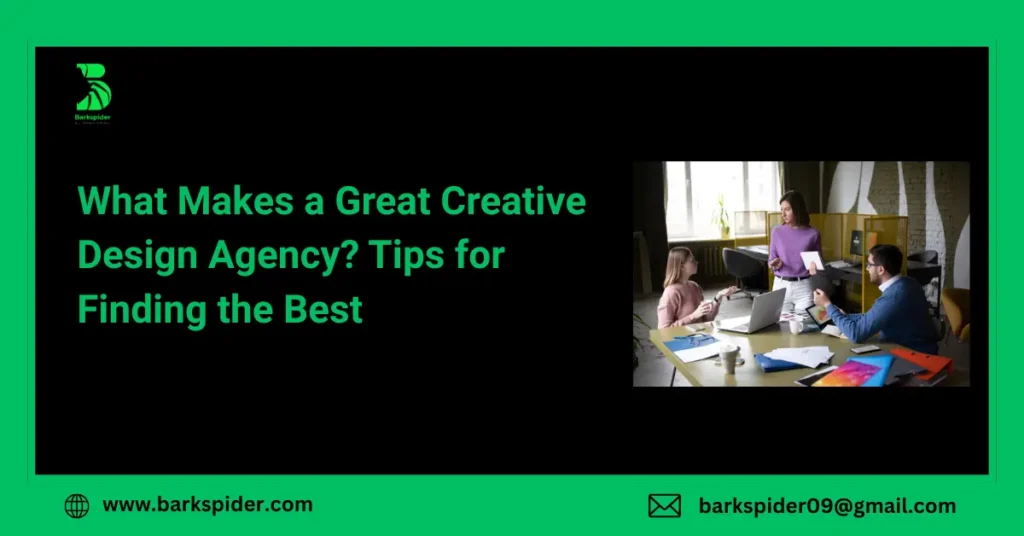 What Makes a Great Creative Design Agency? Tips for Finding the Best