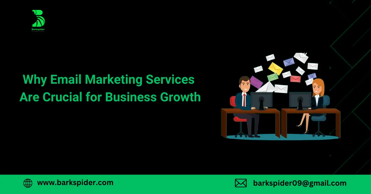 Why Email Marketing Services Are Crucial for Business Growth