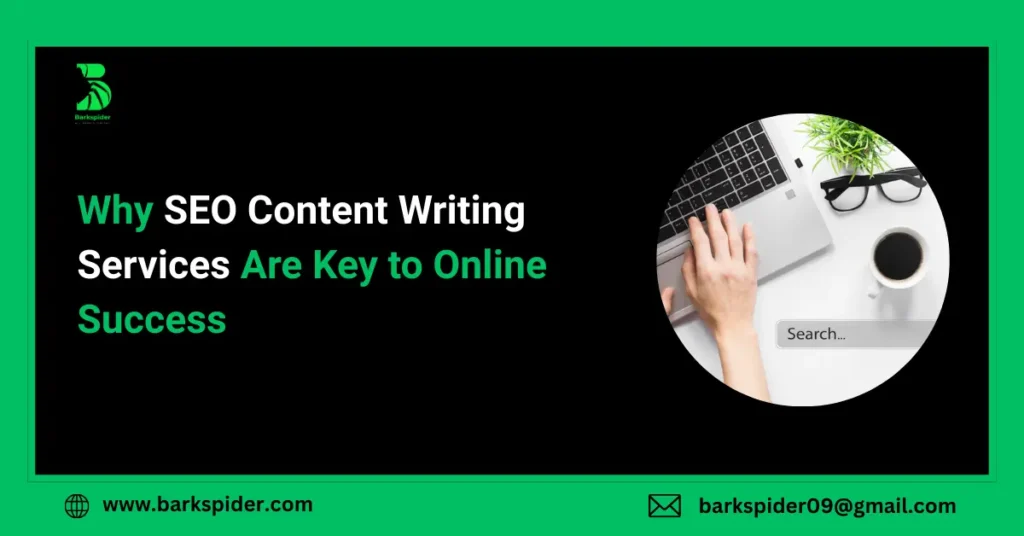 Why SEO Content Writing Services Are Key to Online Success