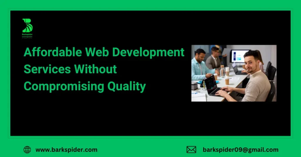 Affordable Web Development Services Without Compromising Quality