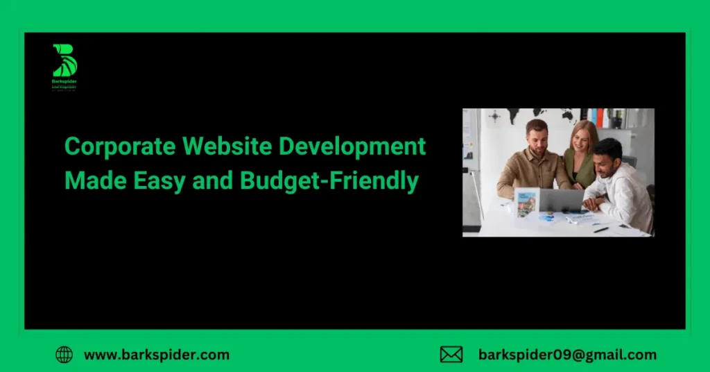 Corporate Website Development Made Easy and Budget-Friendly