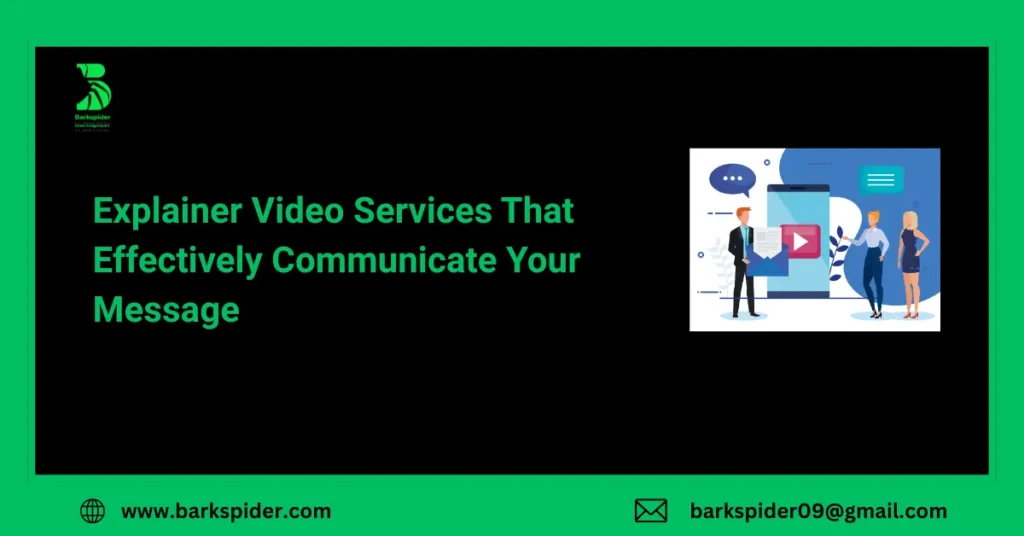 Explainer Video Services That Effectively Communicate Your Message