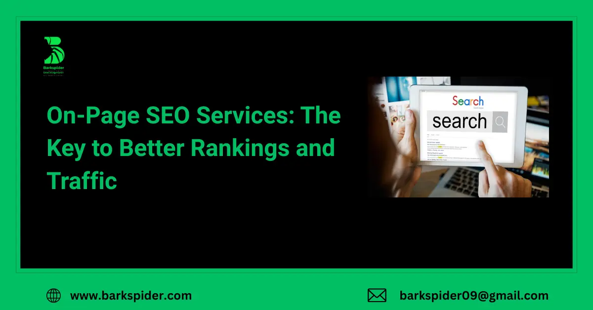 On-Page SEO Services: The Key to Better Rankings and Traffic