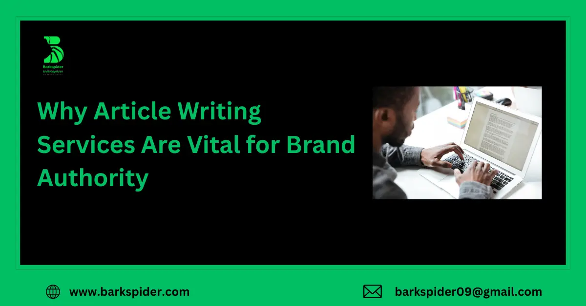 Why Article Writing Services Are Vital For Brand Authority